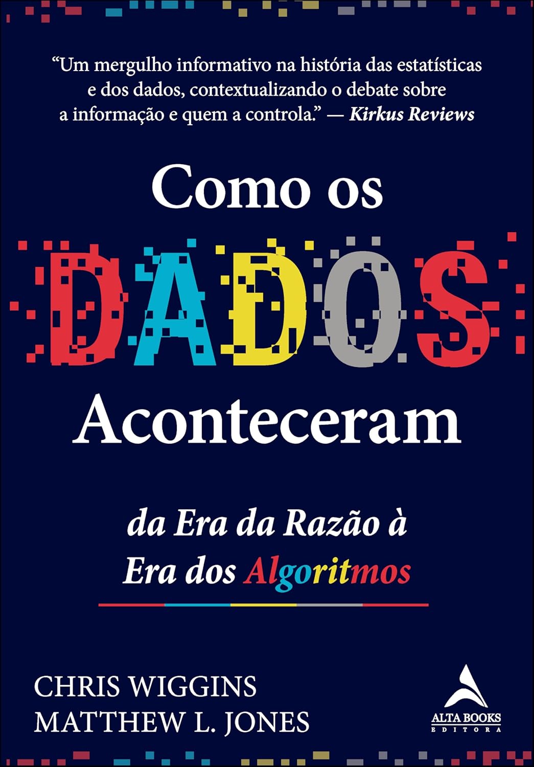 Como os dados aconteceram: da era da razão à era dos algoritmos