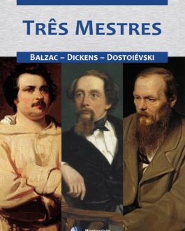 Três Mestres: Balzac – Dickens – Dostoiévski