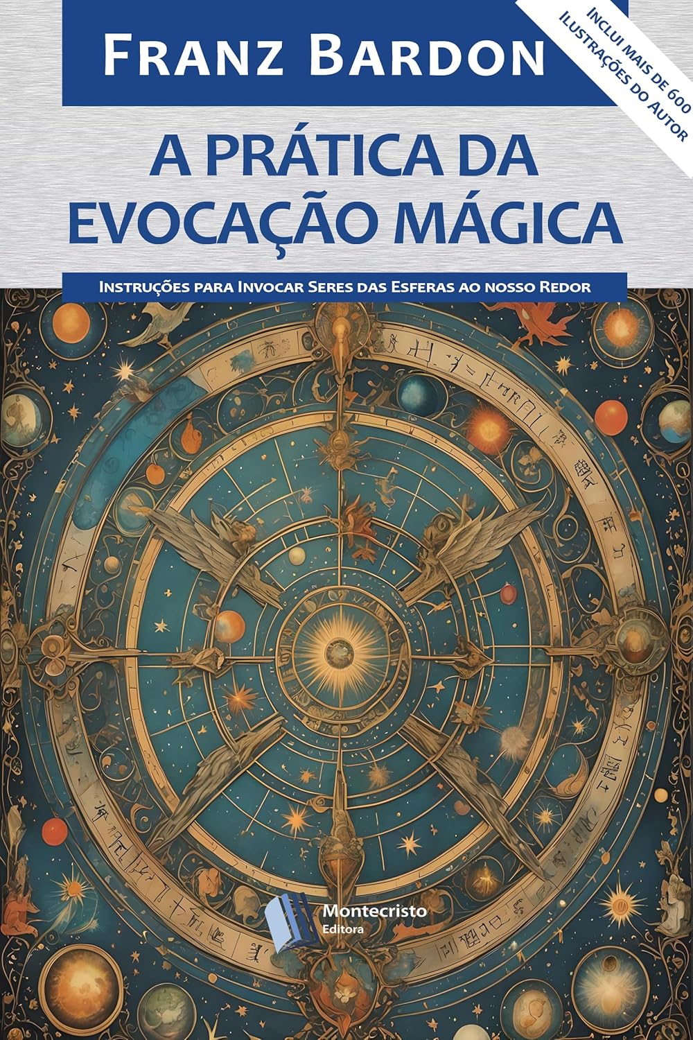 A Prática da Evocação Mágica: Instruções para Invocar Seres das Esferas ao nosso Redor