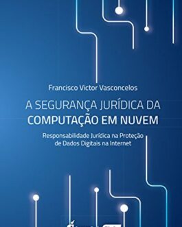 A Segurança Jurídica da Computação em Nuvem. 2018