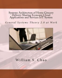 Systems Architecture of Home Grocery Delivery Sharing Economy Cloud Applications and Services Iot System: General Systems Theory 2.0 at Work