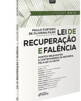 LEI DE RECUPERAÇÃO E FALÊNCIA: PONTOS RELEVANTES E CONTROVERSOS PELA LEI 14.112/2020 – 1ª ED – VOL 2: Volume 2