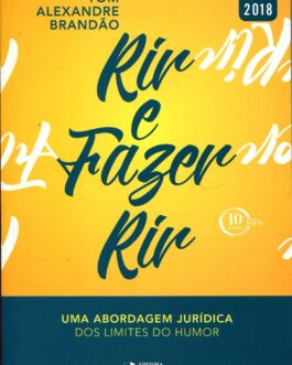 RIR E FAZER RIR – UMA ABORDAGEM JURÍDICA DOS LIMITES DO HUMOR