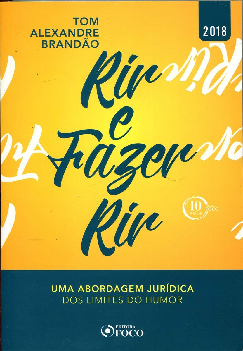 RIR E FAZER RIR – UMA ABORDAGEM JURÍDICA DOS LIMITES DO HUMOR