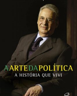 A arte da política: A história que vivi