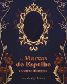 As marcas do espelho e outras história