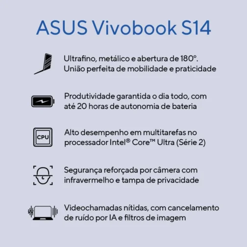 Notebook ASUS Vivobook S14 IA PC, Core Ultra 7, 16 GB, 512 GB, Linux, 14'' Nivel IPS 60Hz, Matte Gray - S3407CA-LY121 - Imagem 19